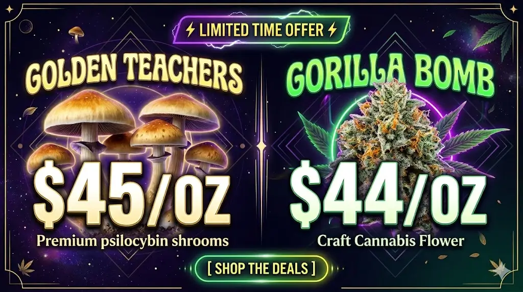Golden Teachers premium psilocybin shrooms for $45/oz and Gorilla Bomb craft cannabis flower for $44/oz promotion banner